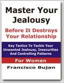 Master Your Jealousy Before It Destroys Your Relationship   Key 