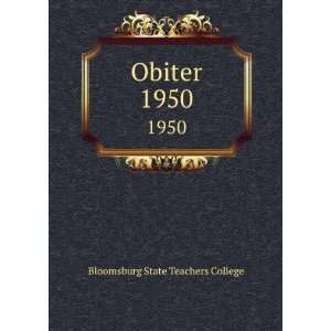  Obiter. 1950 Bloomsburg State Teachers College Books