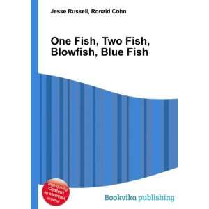  One Fish, Two Fish, Blowfish, Blue Fish Ronald Cohn Jesse 
