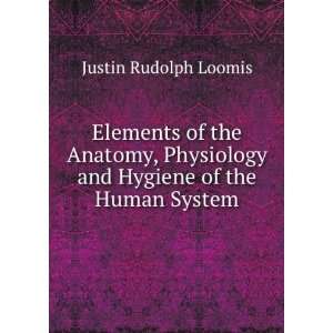 Elements of the Anatomy, Physiology and Hygiene of the Human System