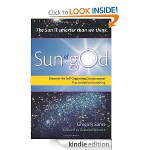 Sun of gOd Discover the Self Organizing Consciousness That Underlies 