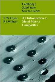 An Introduction to Metal Matrix Composites, (0521483573), T. W. Clyne 