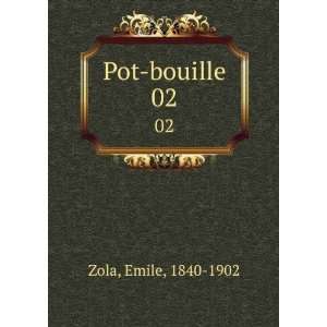 Pot bouille. 02 Emile, 1840 1902 Zola  Books