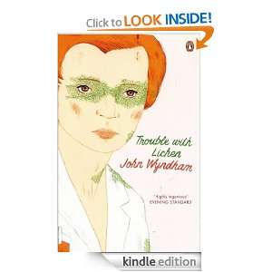 Trouble with Lichen John Wyndham  Kindle Store