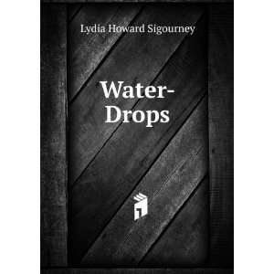  Water Drops Lydia Howard Sigourney Books