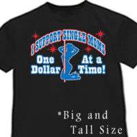 support single moms tee funny Big and & Tall T shirt  