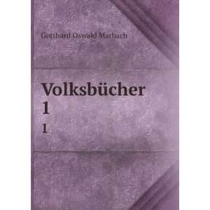 VolksbÃ¼cher. 1 Gotthard Oswald Marbach  Books