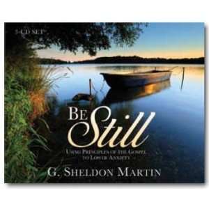     Using Gospel Principles to Lower Anxiety G. Sheldon Martin Books