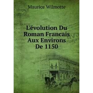   Du Roman Francais Aux Environs De 1150 Maurice Wilmotte Books