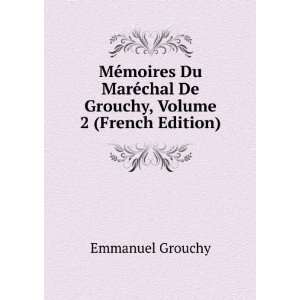   ©chal De Grouchy, Volume 2 (French Edition) Emmanuel Grouchy Books