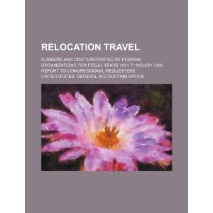  Relocation travel numbers and costs reported by federal 