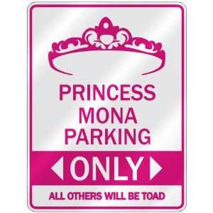 PRINCESS MONA PARKING ONLY  PARKING SIGN