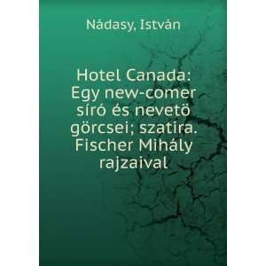 Hotel Canada Egy new comer sÃ­rÃ³ Ã©s nevetÃ¶ gÃ¶rcsei 