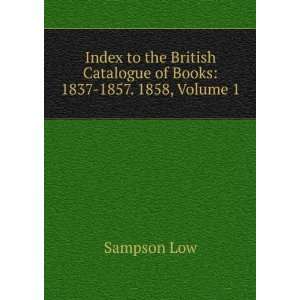  Index to the British Catalogue of Books 1837 1857. 1858 