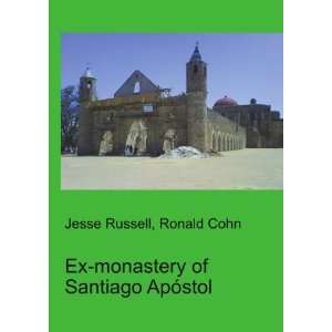  Ex monastery of Santiago ApÃ³stol Ronald Cohn Jesse 