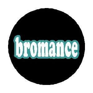  BROMANCE 1.25 Magnet Bro Romance 