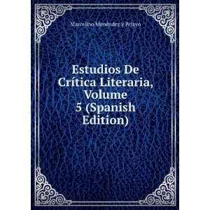   , Volume 5 (Spanish Edition) Marcelino MenÃ©ndez y Pelayo Books