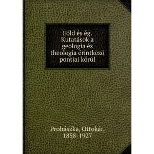   kÃ³rÃºl OttokÃ¡r, 1858 1927 ProhÃ¡szka  Books