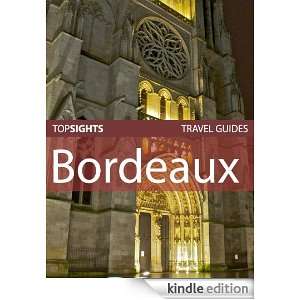 Top Sights Travel Guide Bordeaux (Top Sights Travel Guides) Top 