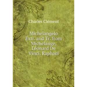  Michelangelo Extr. and Tr. from Michelange, LÃ©onard De 