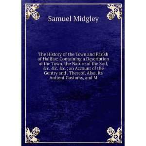   and . Thereof, Also, Its Antient Customs, and M Samuel Midgley Books