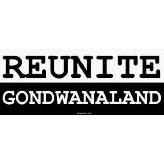  REUNITE GONDWANALAND Large Bumper Sticker Automotive