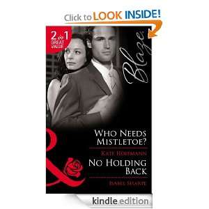 Who Needs Mistletoe? / No Holding Back (Blaze Anthology) Kate 