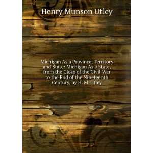   of the Nineteenth Century, by H. M. Utley Henry Munson Utley Books