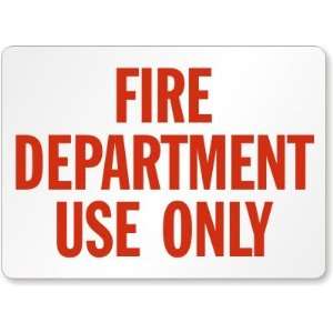  Fire Department Use Only Aluminum Sign, 14 x 10 Office 