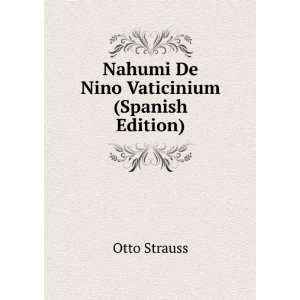  Nahumi De Nino Vaticinium (Spanish Edition) Otto Strauss 