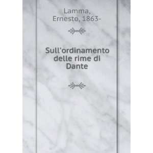  Sullordinamento delle rime di Dante Ernesto, 1863  Lamma 