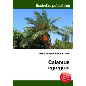  Calamus egregius Ronald Cohn Jesse Russell Books