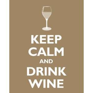  Keep Calm and Drink Wine, archival print (khaki)
