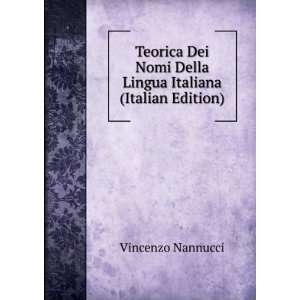   Nomi Della Lingua Italiana (Italian Edition) Vincenzo Nannucci Books