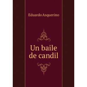 Un baile de candil Eduardo Asquerino  Books
