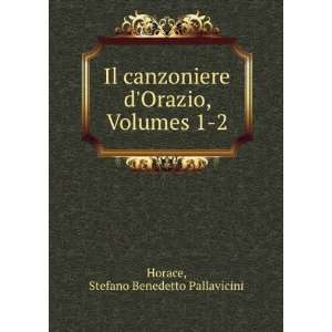   Orazio, Volumes 1 2 Stefano Benedetto Pallavicini Horace Books