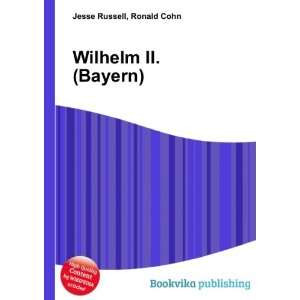  Wilhelm II. (Bayern) Ronald Cohn Jesse Russell Books