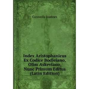   , Nunc Primum Editus (Latin Edition) Caravella Joannes Books