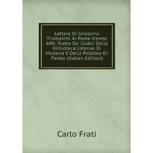   Modena E Della Palatina Di Parma (Italian Edition) Carlo Frati Books