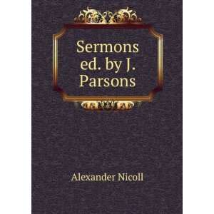 Sermons ed. by J. Parsons. Alexander Nicoll  Books