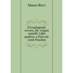   Libri quattro, a Piero de conti Pasolini Mauro Ricci Books