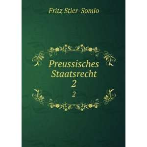 Preussisches Staatsrecht. 2 Fritz Stier Somlo Books