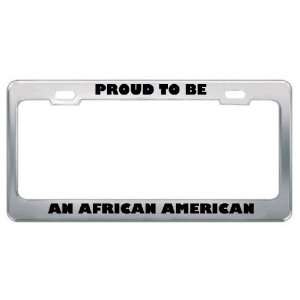  IM Proud To Be An African American Nationality Country 