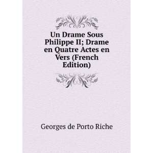   Quatre Actes en Vers (French Edition) Georges de Porto Riche Books