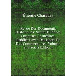  Revue Des Documents Historiques Suite De PiÃ¨ces 