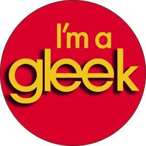  Glee   Im a Gleek 1.5 Pinback Button