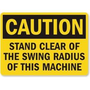  Caution Stand Clear Of The Swing Radius Of This Machine 
