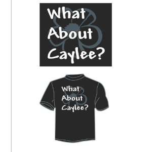   Small What About Caylee T Shirt   Black