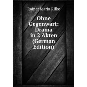   in 2 Akten (German Edition) (9785877737273) Rainer Maria Rilke Books