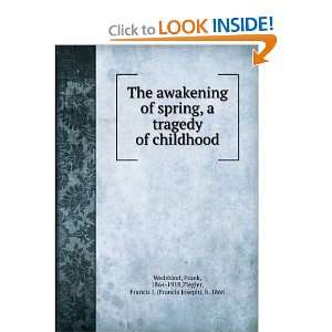  The awakening of spring, a tragedy of childhood, Frank 